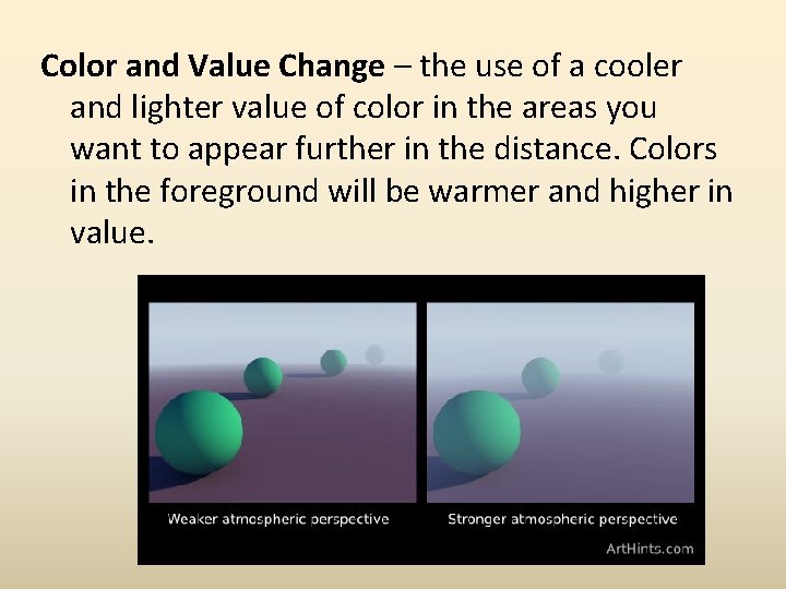 Color and Value Change – the use of a cooler and lighter value of