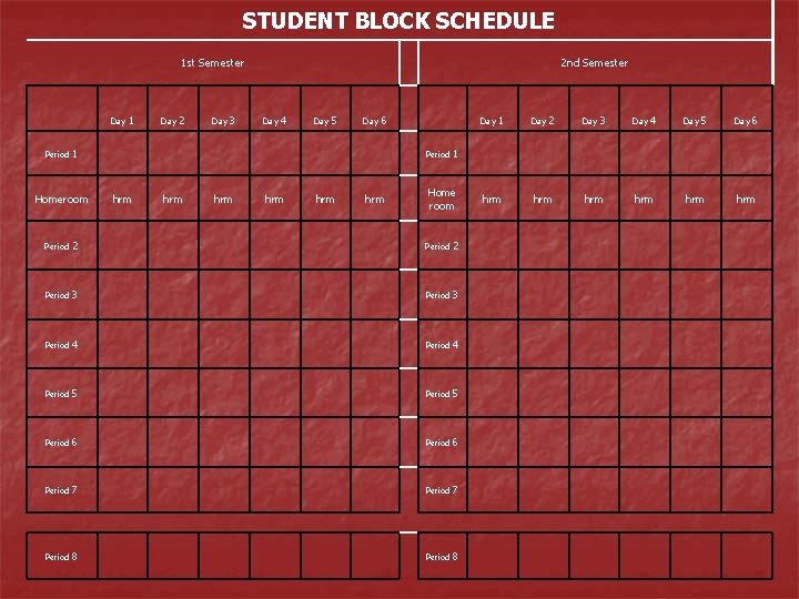 STUDENT BLOCK SCHEDULE 1 st Semester Day Period 1 Day 2 Day 3 2