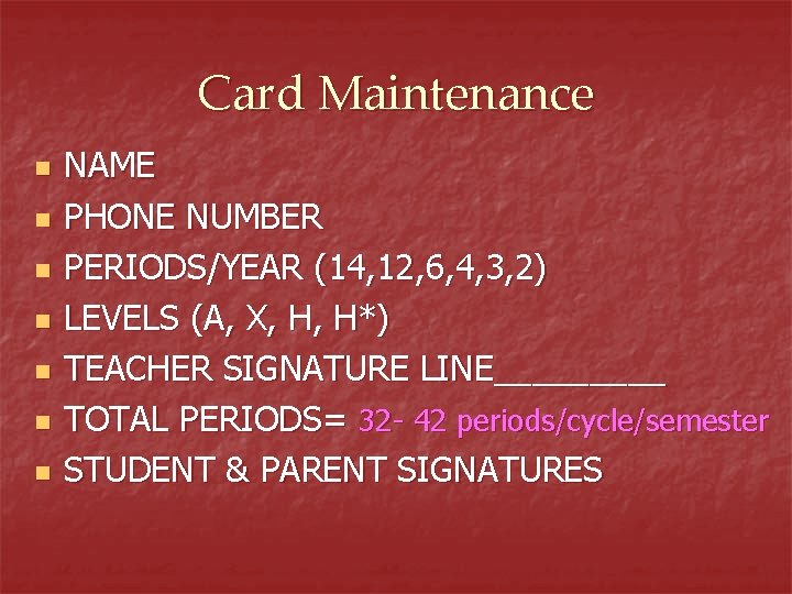 Card Maintenance n n n n NAME PHONE NUMBER PERIODS/YEAR (14, 12, 6, 4,