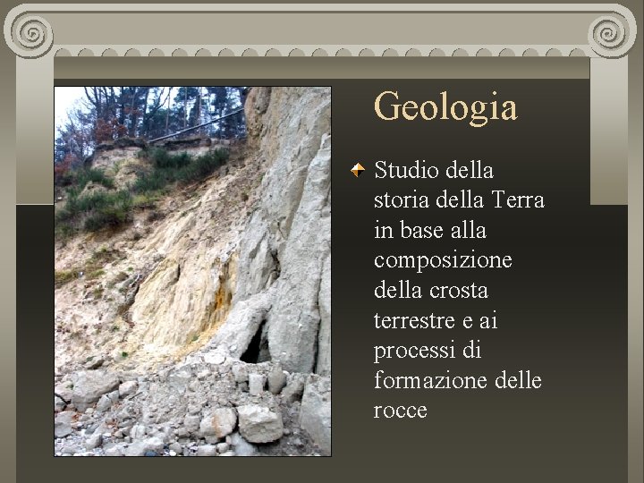 Geologia Studio della storia della Terra in base alla composizione della crosta terrestre e