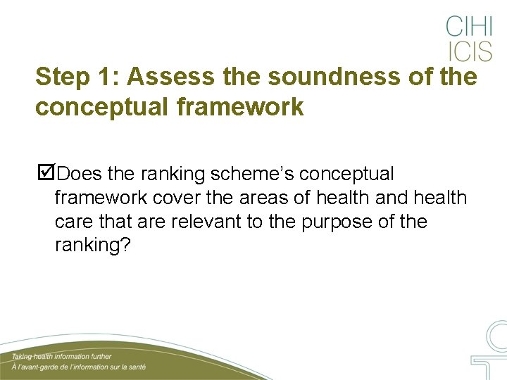 Step 1: Assess the soundness of the conceptual framework Does the ranking scheme’s conceptual