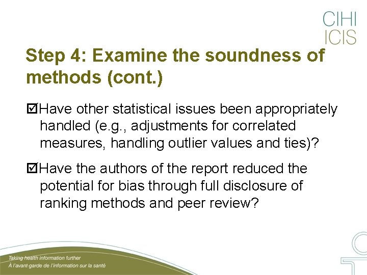 Step 4: Examine the soundness of methods (cont. ) Have other statistical issues been