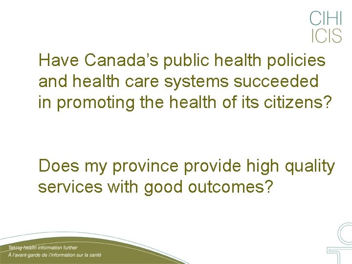 Have Canada’s public health policies and health care systems succeeded in promoting the health