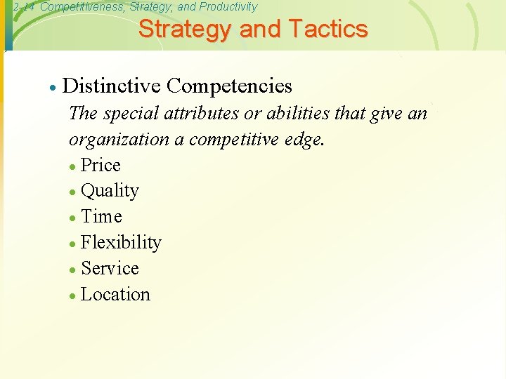 2 -14 Competitiveness, Strategy, and Productivity Strategy and Tactics · Distinctive Competencies The special