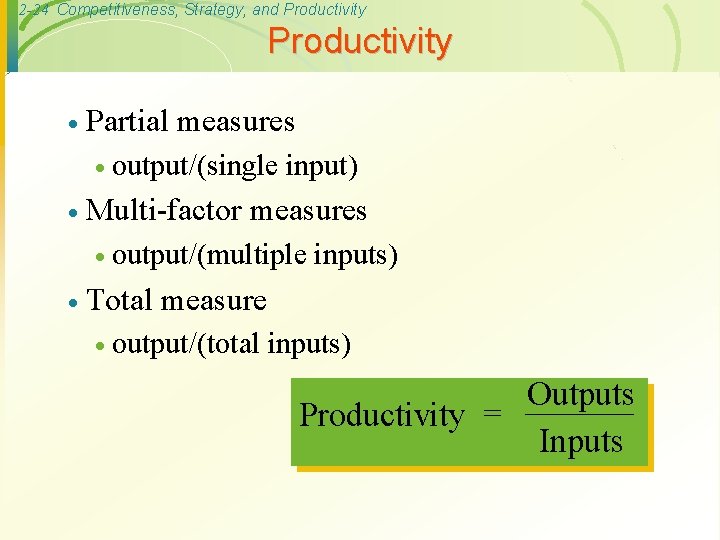 2 -24 Competitiveness, Strategy, and Productivity · Partial measures · output/(single · input) Multi-factor