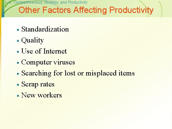 2 -31 Competitiveness, Strategy, and Productivity Other Factors Affecting Productivity Standardization · Quality ·