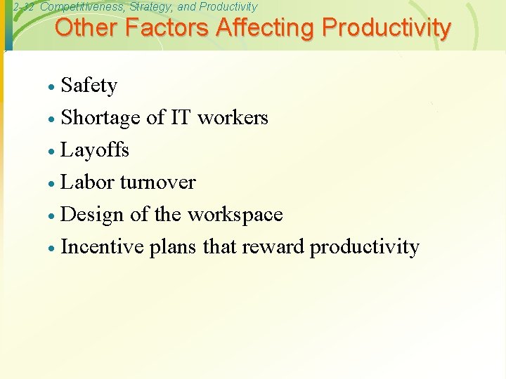 2 -32 Competitiveness, Strategy, and Productivity Other Factors Affecting Productivity Safety · Shortage of