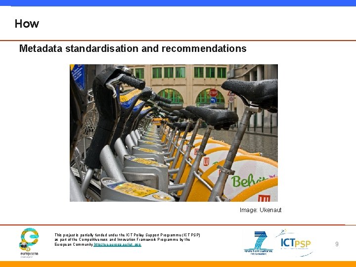 How Metadata standardisation and recommendations Image: Ukenaut This project is partially funded under the