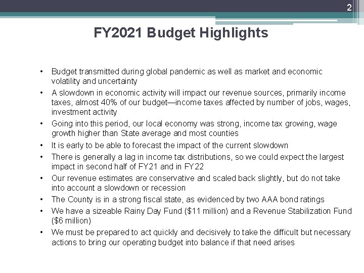 2 FY 2021 Budget Highlights • • • Budget transmitted during global pandemic as