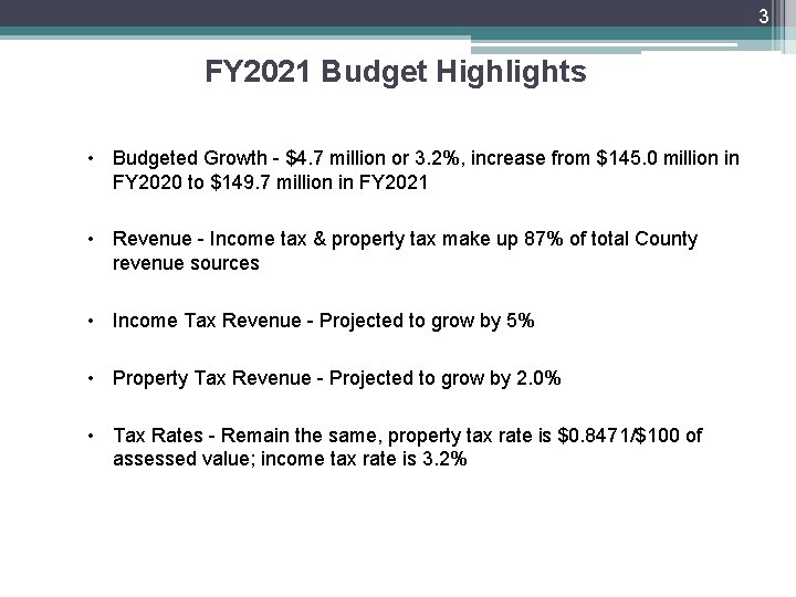3 FY 2021 Budget Highlights • Budgeted Growth - $4. 7 million or 3.
