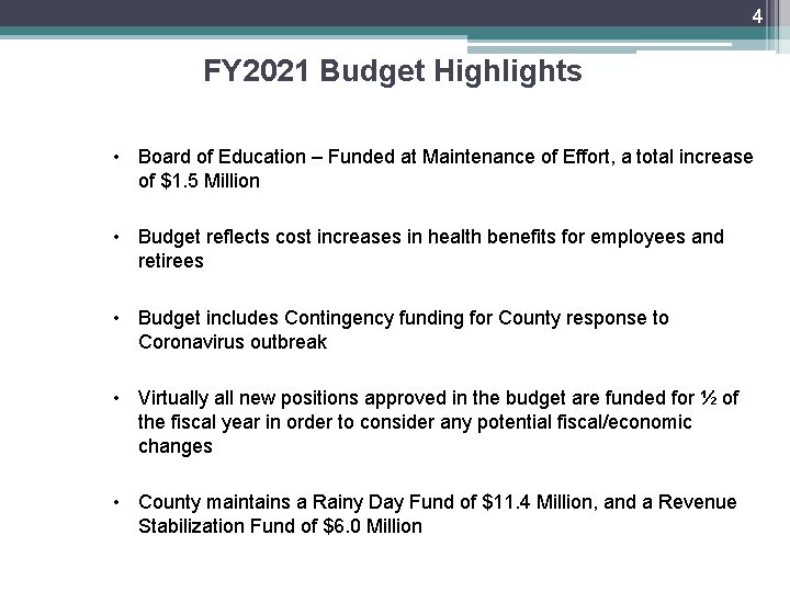 4 FY 2021 Budget Highlights • Board of Education – Funded at Maintenance of