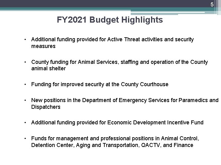 5 FY 2021 Budget Highlights • Additional funding provided for Active Threat activities and