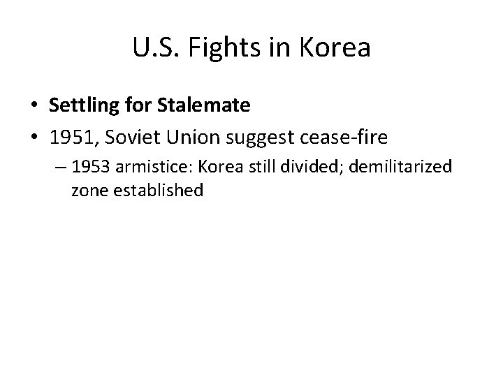 U. S. Fights in Korea • Settling for Stalemate • 1951, Soviet Union suggest