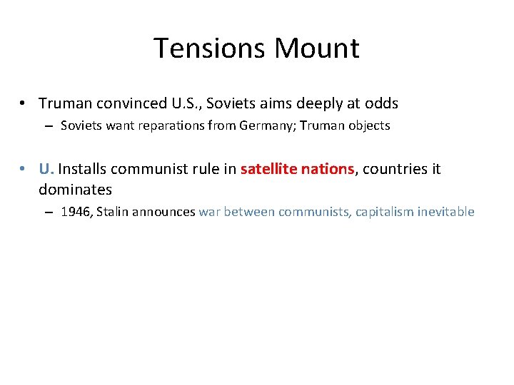 Tensions Mount • Truman convinced U. S. , Soviets aims deeply at odds –