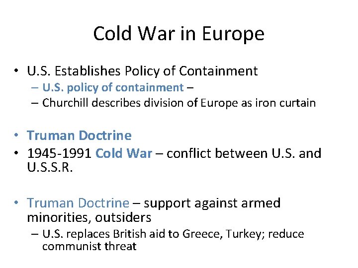 Cold War in Europe • U. S. Establishes Policy of Containment – U. S.