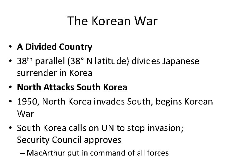 The Korean War • A Divided Country • 38 th parallel (38° N latitude)