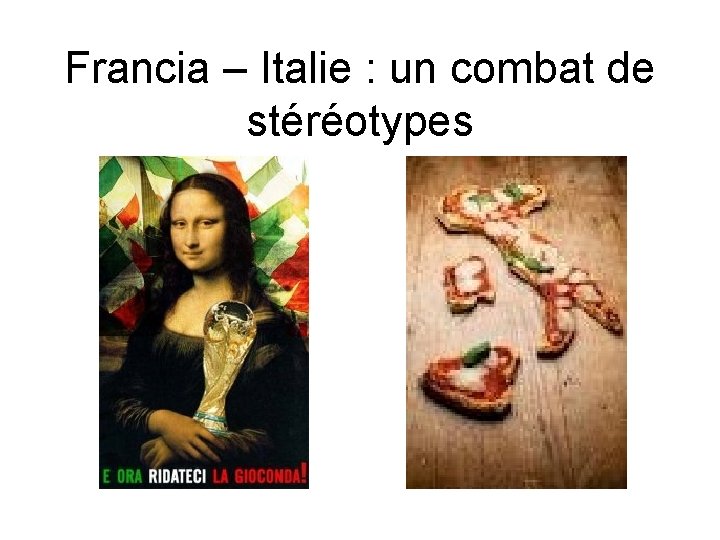 Francia – Italie : un combat de stéréotypes 