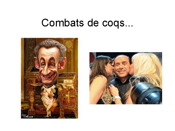 Combats de coqs. . . 