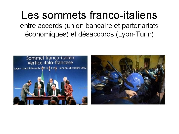 Les sommets franco-italiens entre accords (union bancaire et partenariats économiques) et désaccords (Lyon-Turin) 