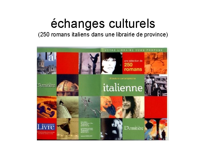 échanges culturels (250 romans italiens dans une librairie de province) 