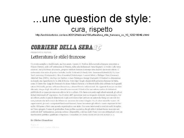 . . . une question de style: cura, rispetto http: //archiviostorico. corriere. it/2012/febbraio/18/Letteratura_stile_francese_co_10_120218049. shtml