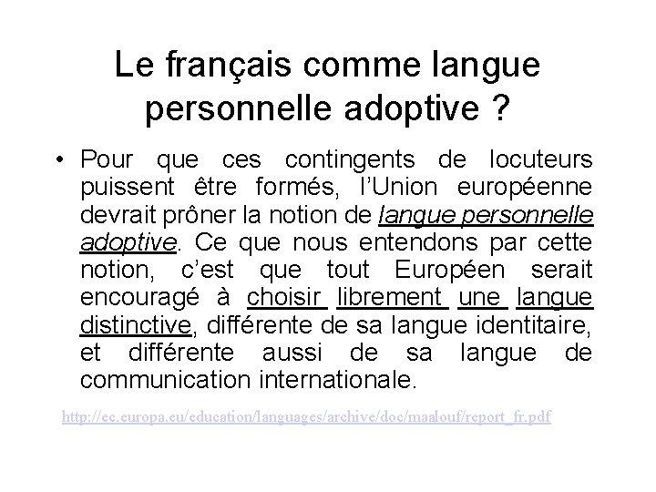 Le français comme langue personnelle adoptive ? • Pour que ces contingents de locuteurs