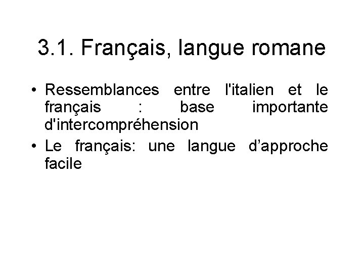 3. 1. Français, langue romane • Ressemblances entre l'italien et le français : base