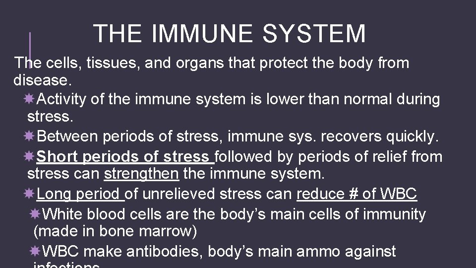 THE IMMUNE SYSTEM The cells, tissues, and organs that protect the body from disease.