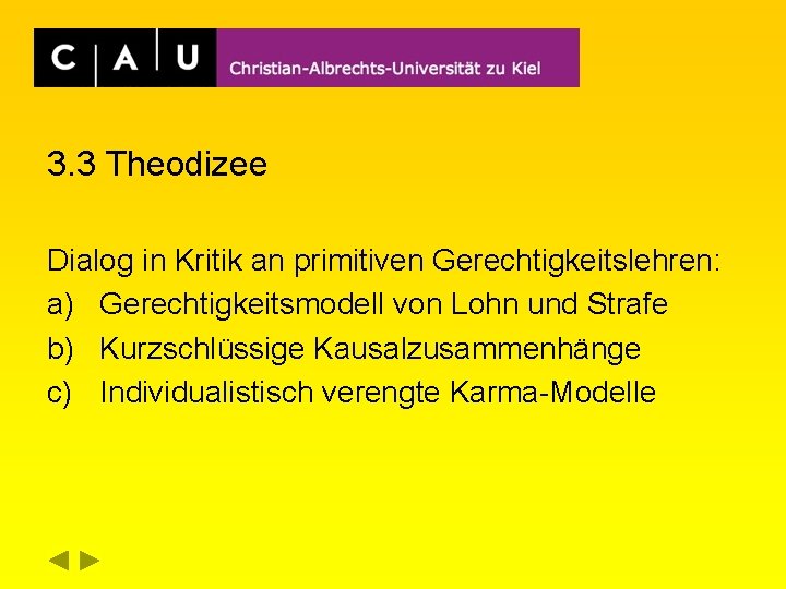 3. 3 Theodizee Dialog in Kritik an primitiven Gerechtigkeitslehren: a) Gerechtigkeitsmodell von Lohn und