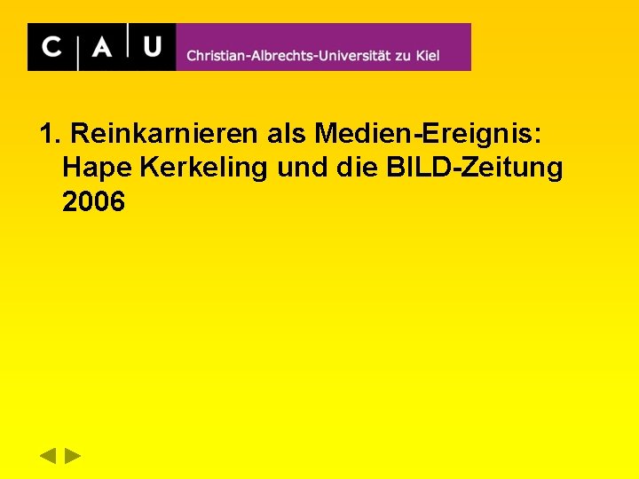 1. Reinkarnieren als Medien-Ereignis: Hape Kerkeling und die BILD-Zeitung 2006 