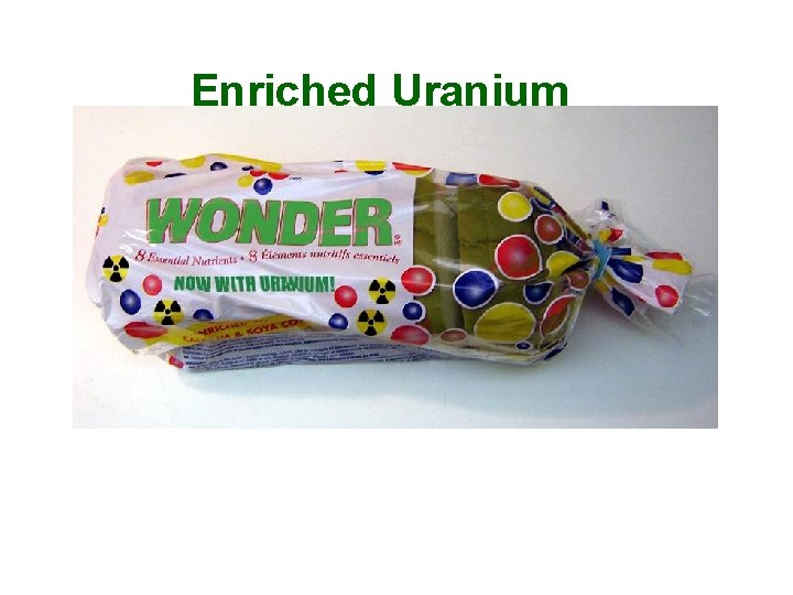 Enriched Uranium “Enriched Uranium 