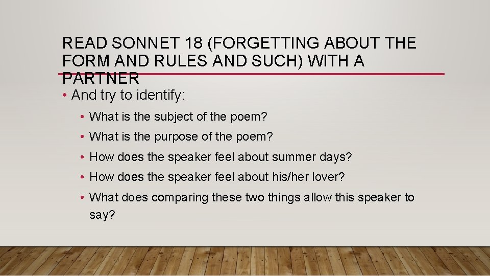READ SONNET 18 (FORGETTING ABOUT THE FORM AND RULES AND SUCH) WITH A PARTNER