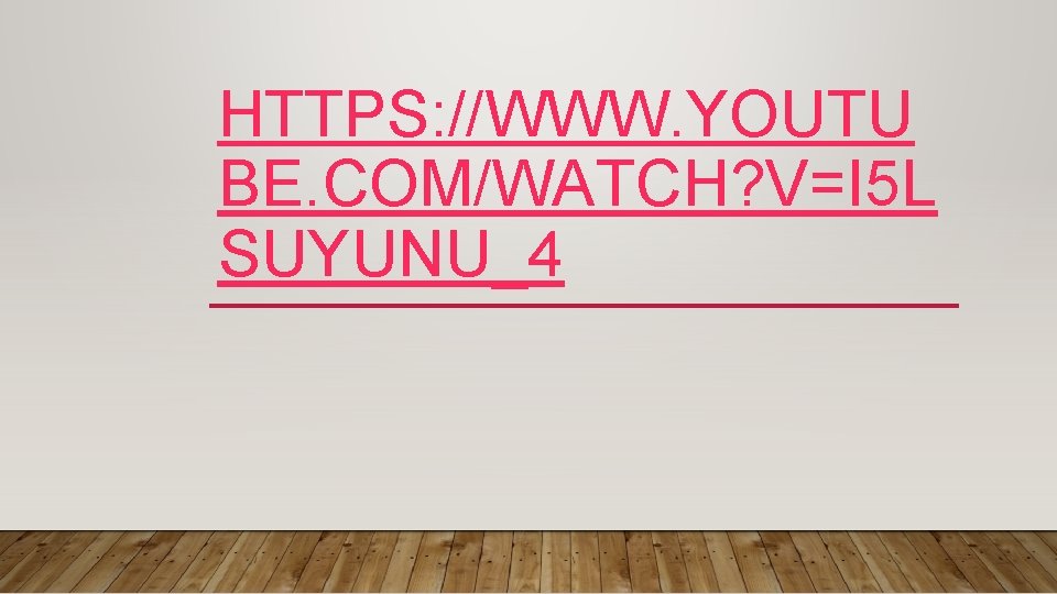 HTTPS: //WWW. YOUTU BE. COM/WATCH? V=I 5 L SUYUNU_4 