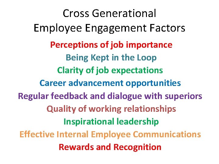 Cross Generational Employee Engagement Factors Perceptions of job importance Being Kept in the Loop