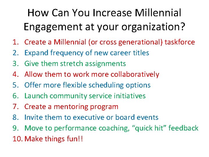 How Can You Increase Millennial Engagement at your organization? 1. Create a Millennial (or