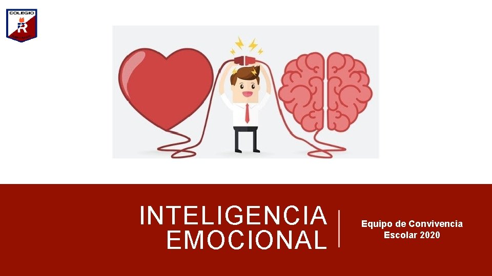 INTELIGENCIA EMOCIONAL Equipo de Convivencia Escolar 2020 