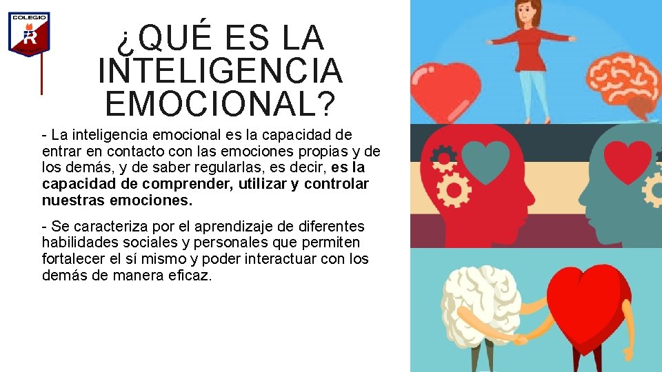 ¿QUÉ ES LA INTELIGENCIA EMOCIONAL? - La inteligencia emocional es la capacidad de entrar