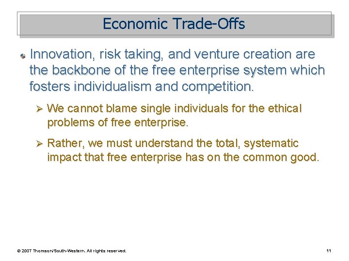 Economic Trade-Offs Innovation, risk taking, and venture creation are the backbone of the free