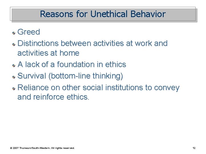 Reasons for Unethical Behavior Greed Distinctions between activities at work and activities at home