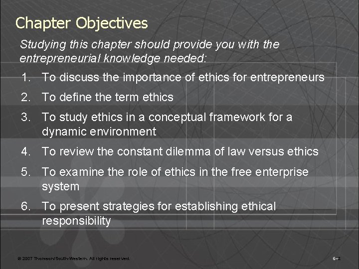 Chapter Objectives Studying this chapter should provide you with the entrepreneurial knowledge needed: 1.