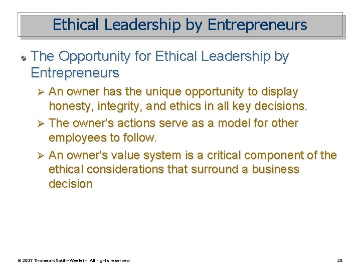 Ethical Leadership by Entrepreneurs The Opportunity for Ethical Leadership by Entrepreneurs An owner has