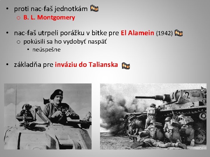  • proti nac-faš jednotkám o B. L. Montgomery • nac-faš utrpeli porážku v