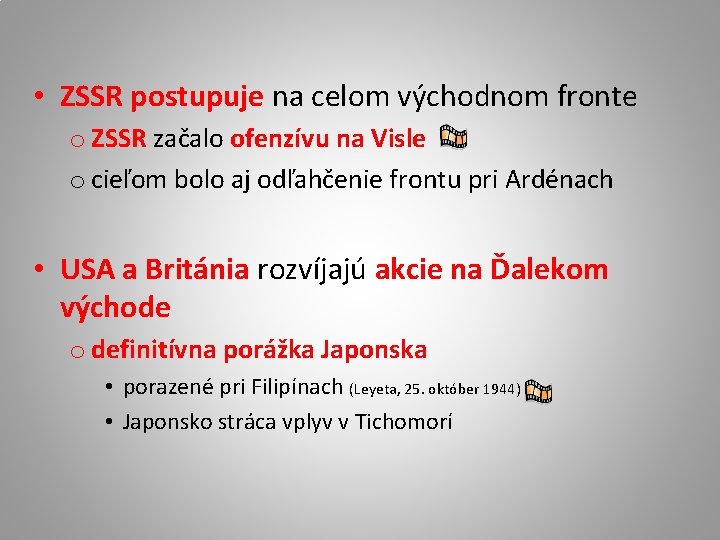  • ZSSR postupuje na celom východnom fronte o ZSSR začalo ofenzívu na Visle