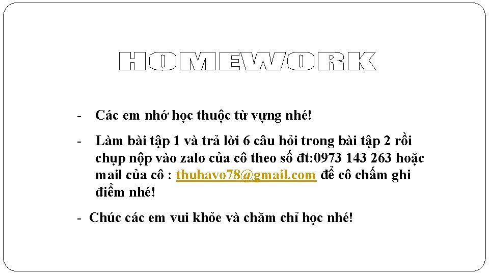 - Các em nhớ học thuộc từ vựng nhé! - Làm bài tập 1