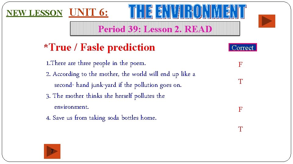 NEW LESSON UNIT 6: Period 39: Lesson 2. READ *True / Fasle prediction 1.