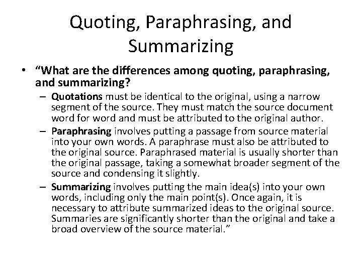 Quoting, Paraphrasing, and Summarizing • “What are the differences among quoting, paraphrasing, and summarizing?