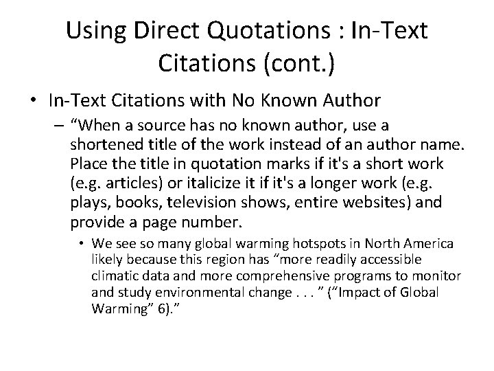 Using Direct Quotations : In-Text Citations (cont. ) • In-Text Citations with No Known