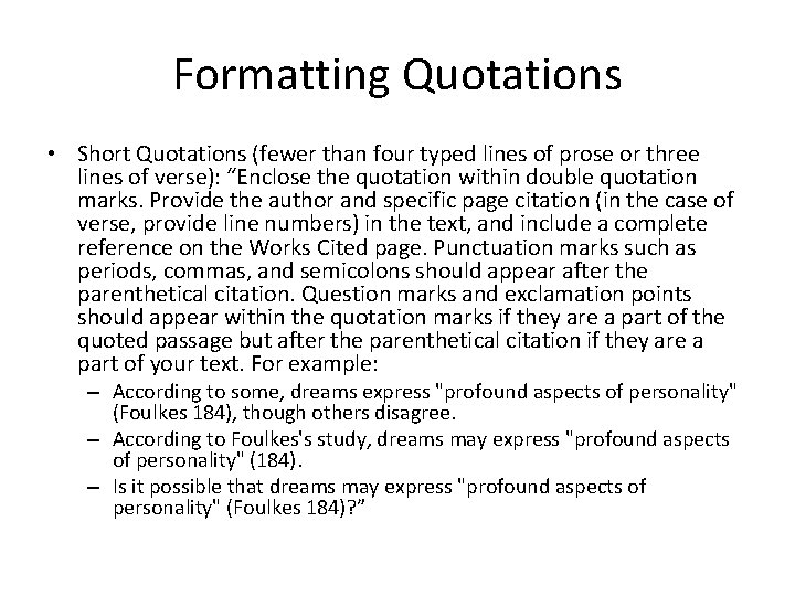 Formatting Quotations • Short Quotations (fewer than four typed lines of prose or three