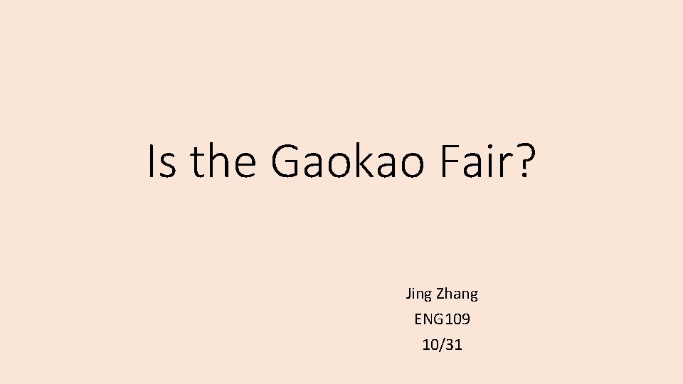Is the Gaokao Fair? Jing Zhang ENG 109 10/31 