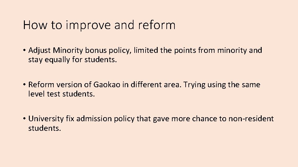 How to improve and reform • Adjust Minority bonus policy, limited the points from